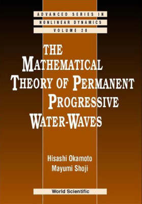 Mathematical Theory Of Permanent Progressive Water-waves, The - Hisashi Okamoto, Mayumi Shoji