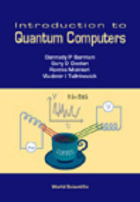 Introduction To Quantum Computers - Gennady P Berman, Gary D Doolen, Ronnie Mainieri, Vladimir I Tsifrinovich