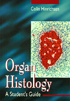 Organ Histology - A Student's Guide - Colin Hinrichsen