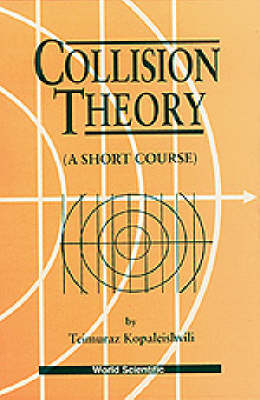 Collision Theory: A Short Course - Teimuraz Kopaleishvili