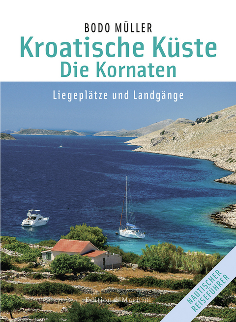 Kroatische Küste - Die Kornaten - Bodo Müller