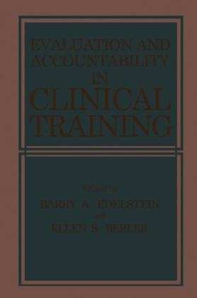Evaluation and Accountability in Clinical Training -  E. Berler,  Barry A. Edelstein