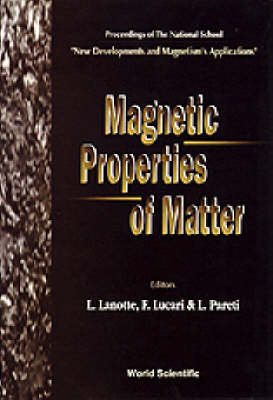 Magnetic Properties Of Matter - Proceedings Of The National School "New Developments And Magnetism's Applications" - 