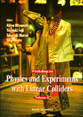 Physics And Experiments With Linear Colliders: Lcws95 - Proceedings Of The Workshop (In 2 Volumes) - 