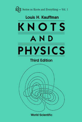 Knots And Physics (Third Edition) - Louis H Kauffman