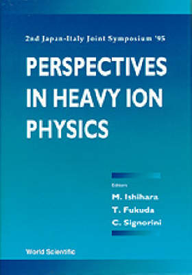 Perspectives In Heavy-ion Physics - Proceedings Of The 2nd Japan-italy Joint Symposium '95 - 