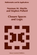 Closure Spaces and Logic -  N.M. Martin,  S. Pollard
