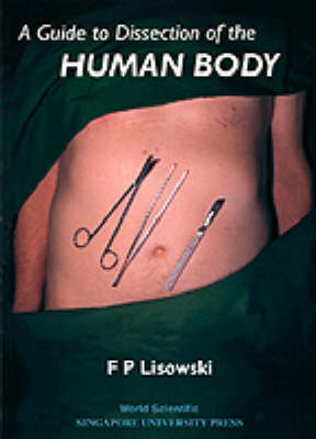 Guide To Dissection Of The Human Body, A - Frederick Peter Lisowski