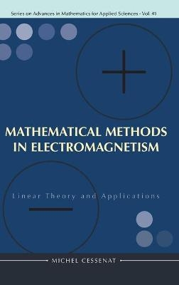 Mathematical Methods In Electromagnetism: Linear Theory And Applications - Michel Cessenat