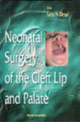 Neonatal Surgery Of The Cleft Lip And Palate - Sanu N Desai