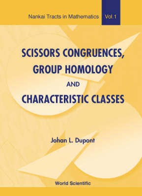 Scissors Congruences, Group Homology And Characteristic Classes - Johan L DuPont