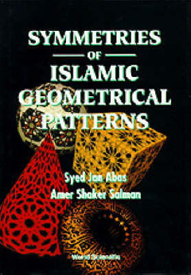 Symmetries Of Islamic Geometrical Patterns - Syed Jan Abas, Amer Shaker Salman