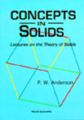Concepts In Solids: Lectures On The Theory Of Solids - Philip W Anderson