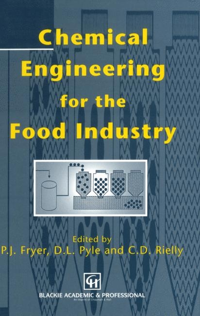 Chemical Engineering for the Food Industry -  Peter J. Fryer,  D. Leo Pyle,  Chris D. Reilly