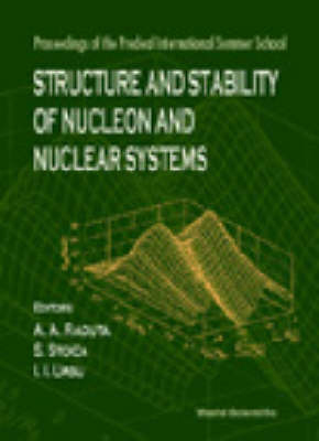 Structure And Stability Of Nucleon And Nuclear Systems - Proceedings Of The Predeal International Summer School - 