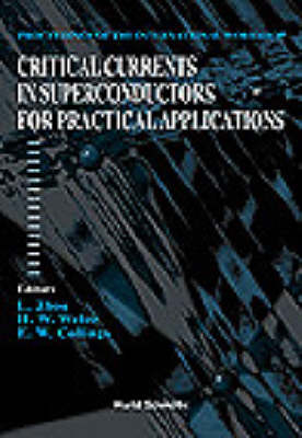 Critical Currents In Superconductors For Practical Applications - Proceedings Of The International Workshop - 