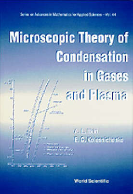 Microscopic Theory Of Condensation In Gases And Plasma - Andrey Itkin, Evgency G Kolesnichenko