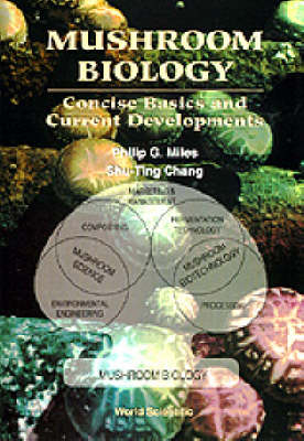 Mushroom Biology: Concise Basics And Current Developments - Shu-Ting Chang, Philip G Miles