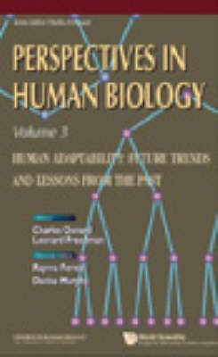 Human Adaptability: Future Trends And Lessons From The Past, Perspective In Human Biology, Vol 3 - 
