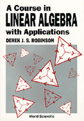 Course In Linear Algebra With Applications, A - Derek J S Robinson