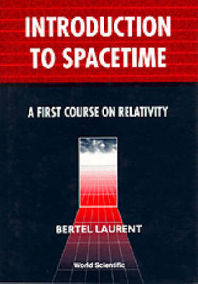 Introduction To Spacetime: A First Course On Relativity - Bertel Laurent