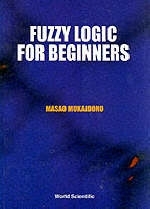 Fuzzy Logic For Beginners - Masao Mukaidono