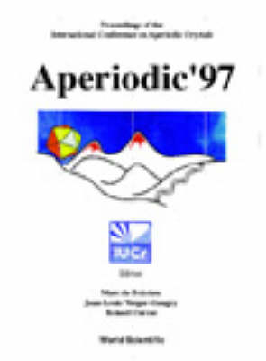 Aperiodic'97 - Proceedings Of The International Conference On Aperiodic Crystals - 