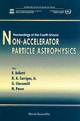 Non-accelerator Particle Astrophysics - Proceedings Of The 4th School - 