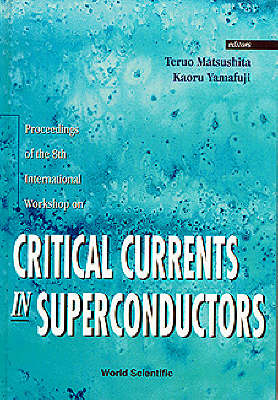 Critical Currents In Superconductors - Proceedings Of The 8th International Workshop - 