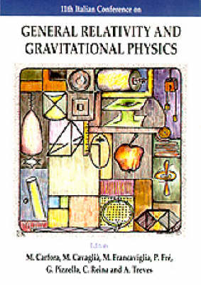 General Relativity And Gravitational Physics - Proceedings Of The 11th Italian Conference - 