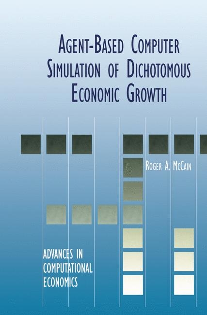 Agent-Based Computer Simulation of Dichotomous Economic Growth -  Roger A. McCain