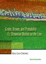 Green, Brown, And Probability And Brownian Motion On The Line - Kai Lai Chung