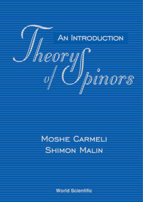 Theory Of Spinors: An Introduction - Moshe Carmeli, Shimon Malin