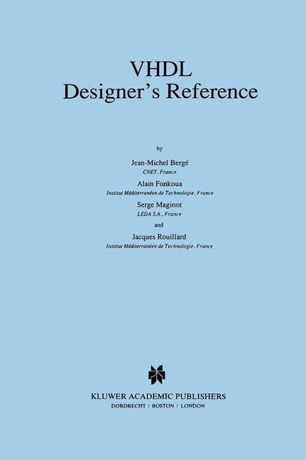 VHDL Designer's Reference -  Jean-Michel Berge,  Alain Fonkoua,  Serge Maginot,  Jacques Rouillard