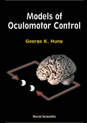 Models Of Oculomotor Control - George K Hung