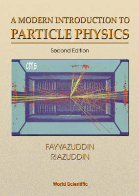Modern Introduction To Particle Physics, A (2nd Edition) - . Fayyazuddin, . Riazuddin