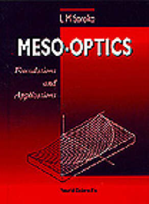 Meso-optics - Foundations And Applications - Lev Markowitch Soroko