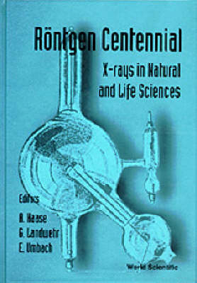 Rontgen Centennial - X-rays In Natural And Life Sciences - Gottfried Landwehr, Axel Haase, Eberhard Umbach