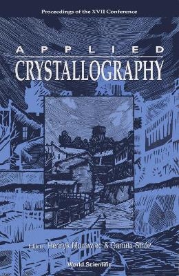 Applied Crystallography - Proceedings Of The Xvii International Conference - 