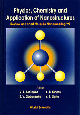 Physics, Chemistry And Application Of Nanostructures: Review And Short Notes To Nanomeeting '97 - 