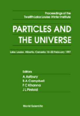 Particles And The Universe: Proceedings Of The 12th Lake Winter Institute - 