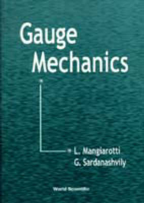 Gauge Mechanics - Luigi Mangiarotti, Gennadi A Sardanashvily