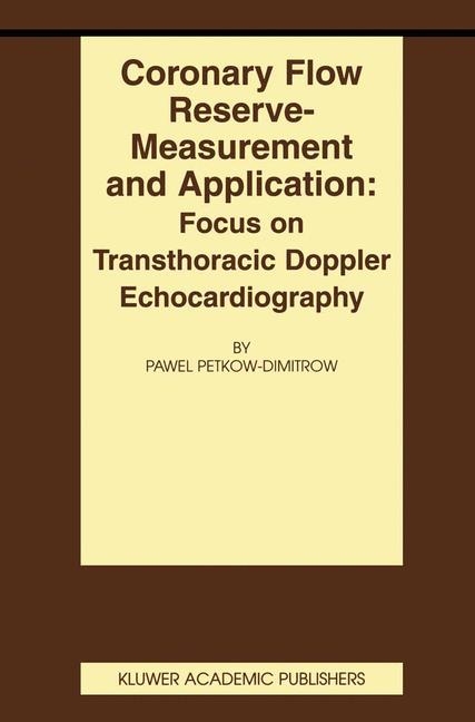 Coronary flow reserve - measurement and application: Focus on transthoracic Doppler echocardiography -  Pawel Petkow-Dimitrow