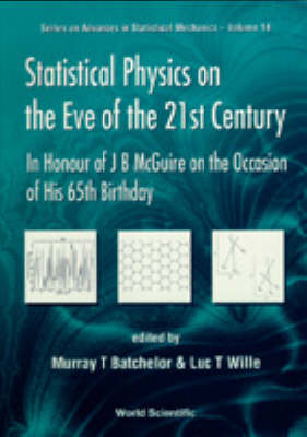 Statistical Physics On The Eve Of The 21st Century: In Honour Of J B Mcguire On The Occasion Of His 65th Birthday - 