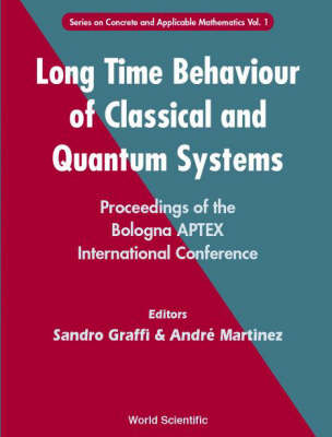 Long Time Behaviour Of Classical And Quantum Systems - Proceedings Of The Bologna Aptex International Conference - 