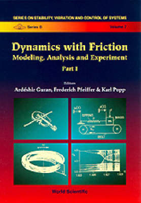 Dynamics With Friction: Modeling, Analysis And Experiment (Part I) - Ardeshir Guran, Friedrich Pfeiffer, Karl Popp