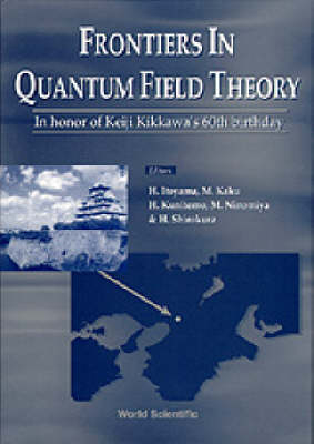 Frontiers In Quantum Field Theory - 