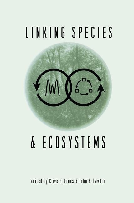 Linking Species & Ecosystems -  Clive G. Jones,  John H. Lawton