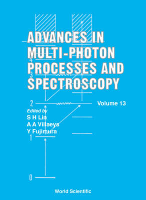 Advances In Multi-photon Processes And Spectroscopy, Volume 13 - 