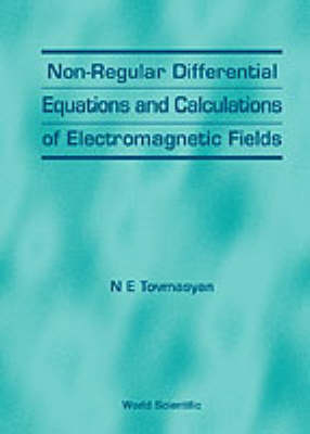 Non-regular Differential Equations And Calculations Of Electromagnetic Fields - N E Tovmasyan